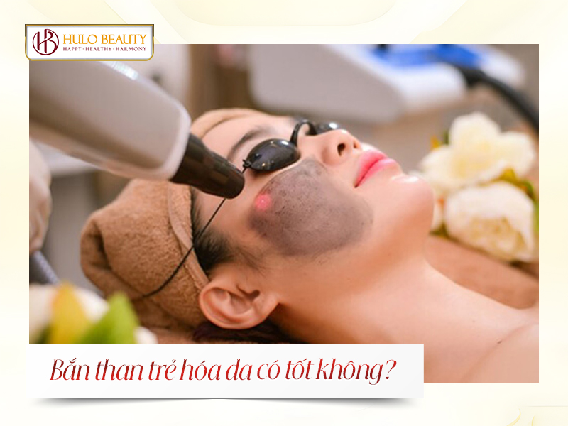 Bắn than trẻ hóa da có tốt không?